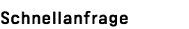 Schnellanfrage
