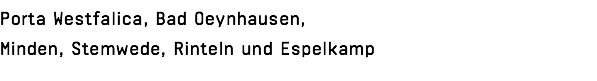 Porta Westfalica, Bad Oeynhausen,  Minden, Stemwede, Rinteln und Espelkamp